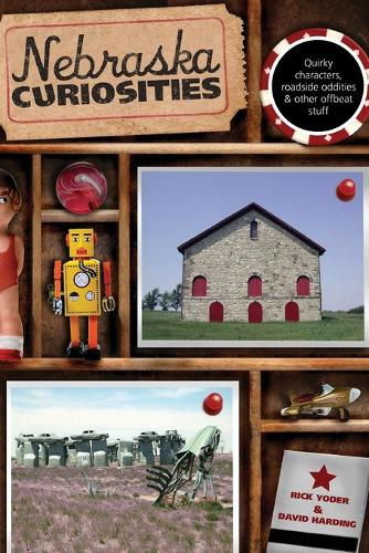 Паперова книга «Nebraska Curiosities: Quirky Characters, Roadside Oddities & Other Offbeat Stuff», автор Девід Хардінг - фото №1