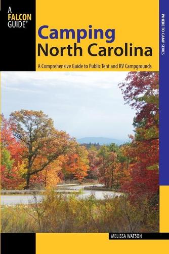 Бумажная книга «Camping North Carolina: A Comprehensive Guide To Public Tent And Rv Campgrounds», автор Мелисса Уотсон - фото №1