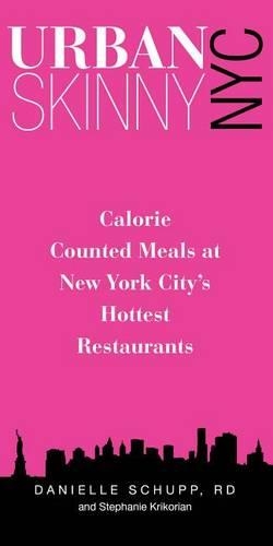 Бумажная книга «Urban Skinny NYC: Calorie Counted Meals At New York City's Hottest Restaurants», авторов Шупп Даниэль, Стефани Крикорян - фото №1