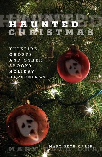Бумажная книга «Haunted Christmas: Yuletide Ghosts And Other Spooky Holiday Happenings», автор Мэри Бет Крэйн - фото №1