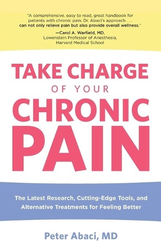 Бумажная книга «Take Charge of Your Chronic Pain: The Latest Research, Cutting-Edge Tools, And Alternative Treatments For Feeling Better», автор Абаци Питер - фото №1