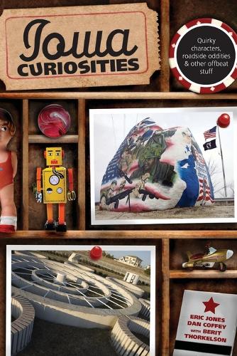 Паперова книга «Iowa Curiosities: Quirky Characters, Roadside Oddities & Other Offbeat Stuff» - фото №1