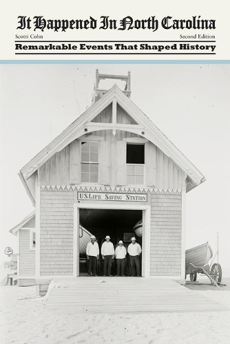 Бумажная книга «It Happened in North Carolina: Remarkable Events That Shaped History», автор Скотти Кон - фото №1