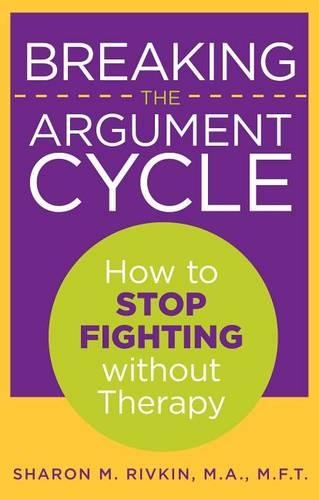 Бумажная книга «Breaking the Argument Cycle: How To Stop Fighting Without Therapy», автор Шэрон Ривкин - фото №1