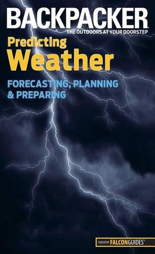 Паперова книга «Backpacker magazine's Predicting Weather: Forecasting, Planning, And Preparing», автор Ліза Баллард - фото №1
