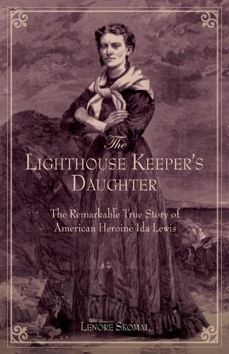 Бумажная книга «Lighthouse Keeper's Daughter: The Remarkable True Story Of American Heroine Ida Lewis», автор Ленор Скомал - фото №1
