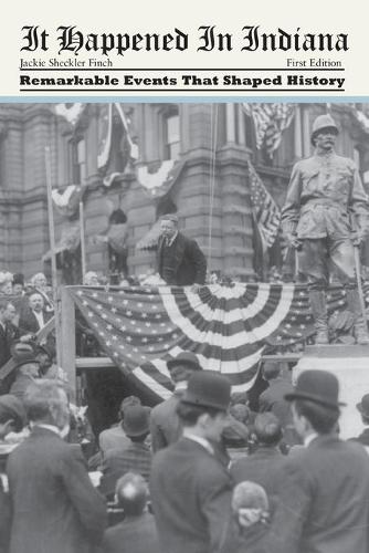 [object Object] «It Happened in Indiana: Remarkable Events That Shaped History», автор Джеки Шеклер Финч - фото №1