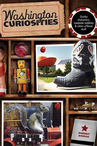 Бумажная книга «Washington Curiosities: Quirky Characters, Roadside Oddities & Other Offbeat Stuff», автор Гарриет Баскас - фото №1