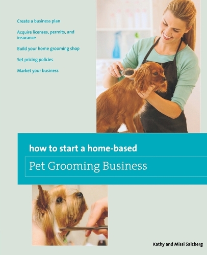 Бумажная книга «How to Start a Home-based Pet Grooming Business», авторов Кэти Зальцберг, Мелисса Зальцберг - фото №1