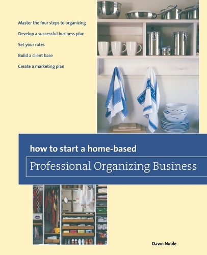 Бумажная книга «How to Start a Home-based Professional Organizing Business», автор Доун Нобл - фото №1