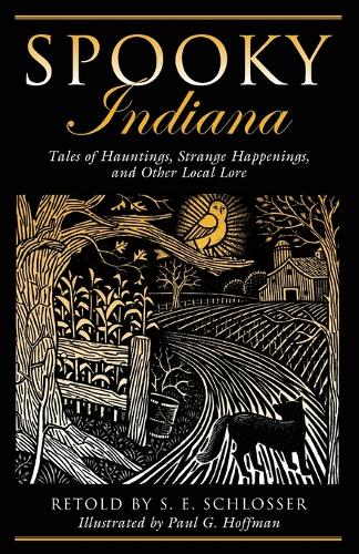 Бумажная книга «Spooky Indiana: Tales Of Hauntings, Strange Happenings, And Other Local Lore», авторов Пол Г. Хоффман, С. Е. Шлоссер - фото №1