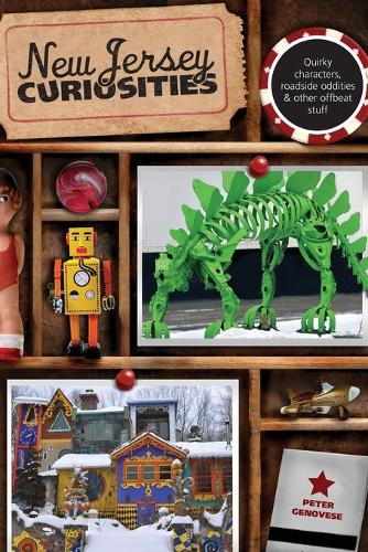Бумажная книга «New Jersey Curiosities: Quirky Characters, Roadside Oddities & Other Offbeat Stuff», автор Питер Дженовезе - фото №1