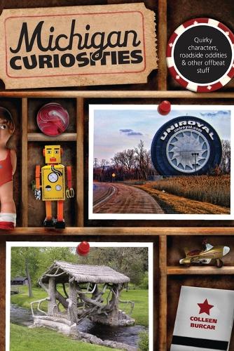 Бумажная книга «Michigan Curiosities: Quirky Characters, Roadside Oddities & Other Offbeat Stuff», автор Коллин Буркар - фото №1