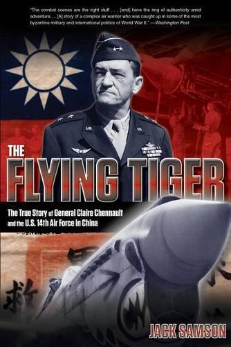 Бумажная книга «Flying Tiger: The True Story Of General Claire Chennault And The U.S. 14Th Air Force In China», автор Джек Самсон - фото №1