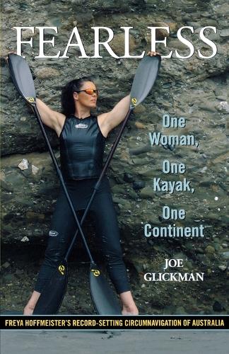 Бумажная книга «Fearless: One Woman, One Kayak, One Continent», автор Джо Гликман - фото №1
