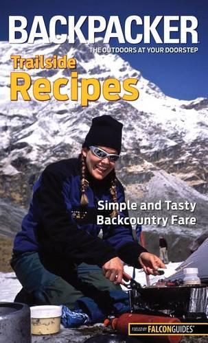 Бумажная книга «Backpacker magazine's Trailside Recipes: Simple And Tasty Backcountry Fare», автор Молли Абсолон - фото №1