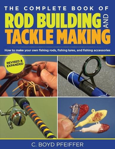 Паперова книга «Complete Book of Rod Building and Tackle Making», автор C. Бойд Пфайффер - фото №1