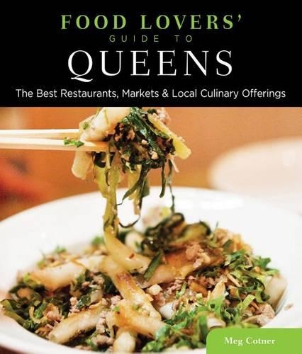Бумажная книга «Food Lovers' Guide to® Queens: The Best Restaurants, Markets & Local Culinary Offerings», автор Мег Котнер - фото №1