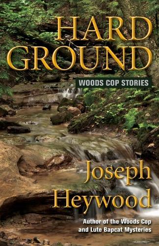 Бумажная книга «Hard Ground: Woods Cop Stories», автор Джозеф Хейвуд - фото №1