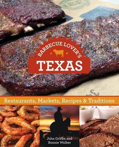 Бумажная книга «Barbecue Lover's Texas: Restaurants, Markets, Recipes & Traditions», авторов Бонни Уокер, Джон Гриффин - фото №1