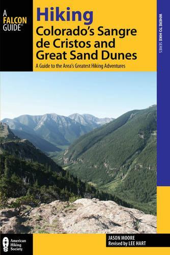 Бумажная книга «Hiking Colorado's Sangre de Cristos and Great Sand Dunes: A Guide to the Area's Greatest Hiking Adventures», автор Ли Харт - фото №1