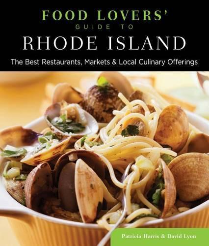Бумажная книга «Food Lovers' Guide to® Rhode Island: The Best Restaurants, Markets & Local Culinary Offerings», авторов Дэвид Лайон, Патриция Харрис - фото №1