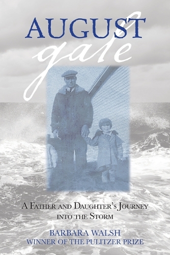 Паперова книга «August Gale: A Father And Daughter's Journey Into The Storm», автор Барбара Волш - фото №1