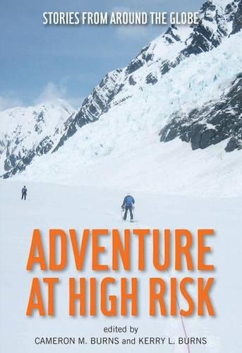 Паперова книга «Adventure at High Risk: Stories from Around the Globe», авторів Кемерон Бернс, Керрі Бернс - фото №1