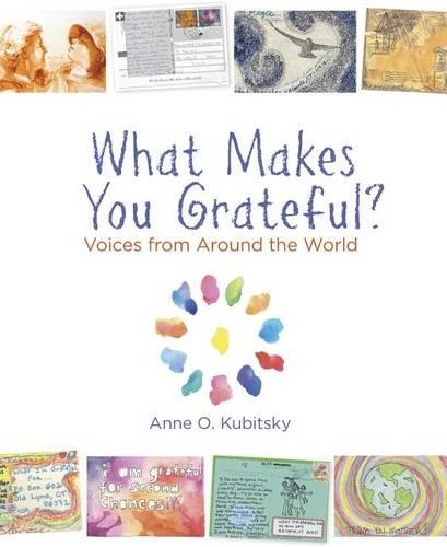 Паперова книга «What Makes You Grateful?: Voices From Around The World», автор Енн Кубіцкі - фото №1