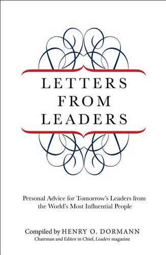 Бумажная книга «Letters from Leaders: Personal Advice For Tomorrow's Leaders From The World's Most Influential People», автор Генри Дорманн - фото №1