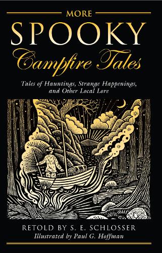 Бумажная книга «More Spooky Campfire Tales: Tales Of Hauntings, Strange Happenings, And Other Local Lore», автор С. Е. Шлоссер - фото №1