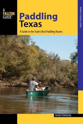 Бумажная книга «Paddling Texas: A Guide to the State's Best Paddling Routes», автор Шейн Таунсенд - фото №1