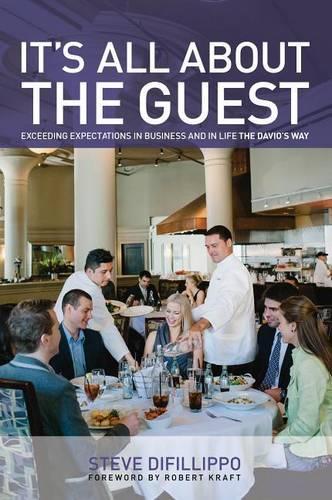 Паперова книга «It's All About the Guest: Exceeding Expectations In Business And In Life, The Davio's Way», автор Стів Діфілліппо - фото №1