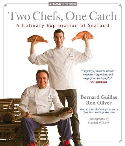 Бумажная книга «Two Chefs, One Catch: A Culinary Exploration of Seafood», авторов Бернар Гийас, Рональд Оливер - фото №1