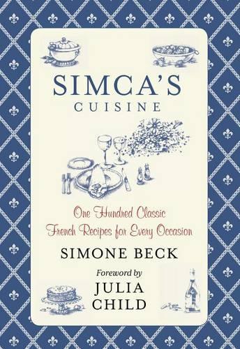 Бумажная книга «Simca's Cuisine: One Hundred Classic French Recipes For Every Occasion», автор Симона Бек - фото №1