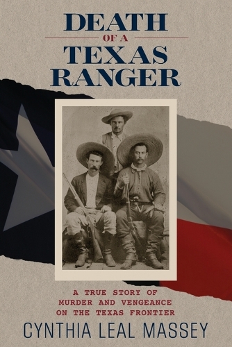 Паперова книга «Death of a Texas Ranger: A True Story Of Murder And Vengeance On The Texas Frontier», автор Синтія Ліл Мессі - фото №1