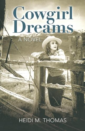 Бумажная книга «Cowgirl Dreams: A Novel», автор Хейди Томас - фото №1