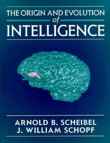 Бумажная книга «The Origin and Evolution of Intelligence», авторов Арнольд Б. Шейбель, Editor Schopf - фото №1