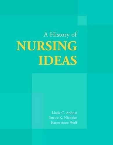 Паперова книга «A History of Nursing Ideas», авторів Карен Енн Вольф, Лінда К. Андріст - фото №1