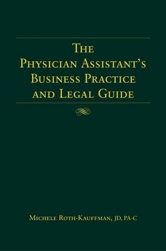Паперова книга «The Physician Assistant's Business Practice and Legal Guide», автор Мікеле Рот-Кауффман - фото №1