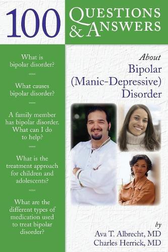 Бумажная книга «100 Questions  &  Answers About Bipolar (Manic-Depressive) Disorder», авторов Ава Т. Альбрехт, Чарльз Херрик - фото №1