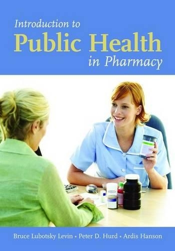 Бумажная книга «Introduction To Public Health In Pharmacy», авторов Ардис Хансон, Брюс Любоцкий Левин, Питер Д. Херд - фото №1