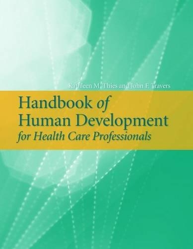 Бумажная книга «Handbook of Human Development for Health Care Professionals», авторов Джон Ф. Трэверс, Кэтлин М. Тис - фото №1