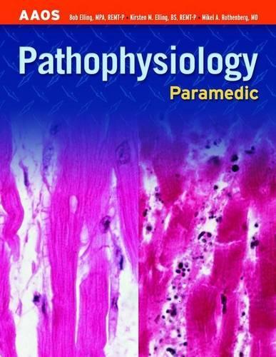 Бумажная книга «Paramedic:  Pathophysiology», авторов Боб Эллинг, Кирстен М. Эллинг, Микель А. Ротенберг - фото №1