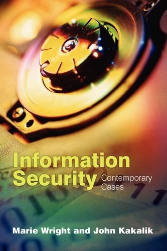 Паперова книга «Information Security:  Contemporary Cases: Contemporary Cases», авторів Джон С. Какалік, Марі А. Райт - фото №1