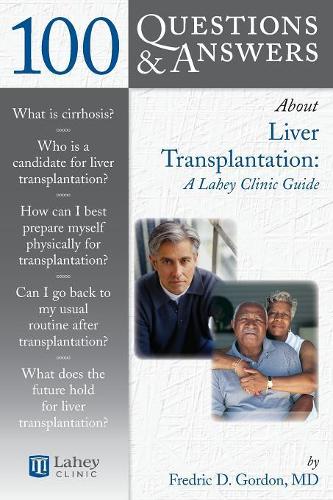 Бумажная книга «100 Questions  &  Answers About Liver Transplantation: A Lahey Clinic Guide», автор Фредрик Д. Гордон - фото №1