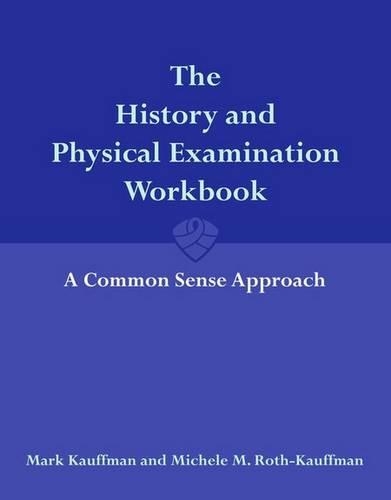Паперова книга «The History and Physical Examination Workbook: A Common Sense Approach», автор Мікеле Рот-Кауффман - фото №1