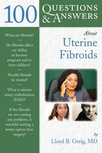 Бумажная книга «100 Questions  &  Answers About Uterine Fibroids», автор Ллойд Б. Грейг - фото №1