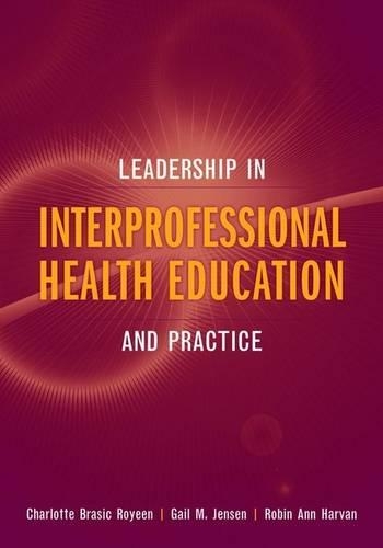 Бумажная книга «Leadership In Interprofessional Health Education And Practice», авторов Шарлотта Брашич Ройен, Робин Энн Харван - фото №1