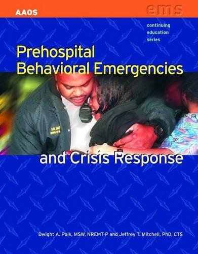 Бумажная книга «Prehospital Behavioral Emergencies And Crisis Response», авторов Дуайт А. Полк, Джеффри Т. Митчелл - фото №1